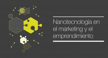 nannotecnologia marketing y emprendimiento